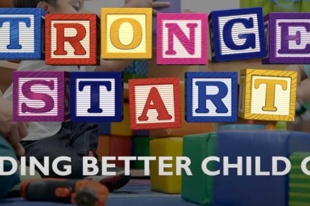 Stronger Start Building Better Child Care.