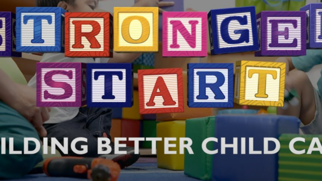 Stronger Start Building Better Child Care